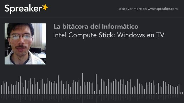 Intel Compute Stick: Windows en TV (hecho con Spreaker) смотреть онлайн
