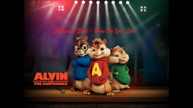 Alvin And The Chipmunks - How Do You Love - Collective Soul смотреть онлайн