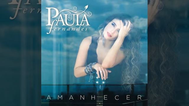 Paula Fernandes – Amanhecer [iTunes Plus AAC M4A] (2015) - Descargar смотреть онлайн