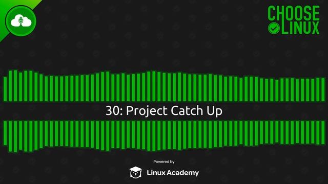 Project Catch Up | Choose Linux 30 смотреть онлайн