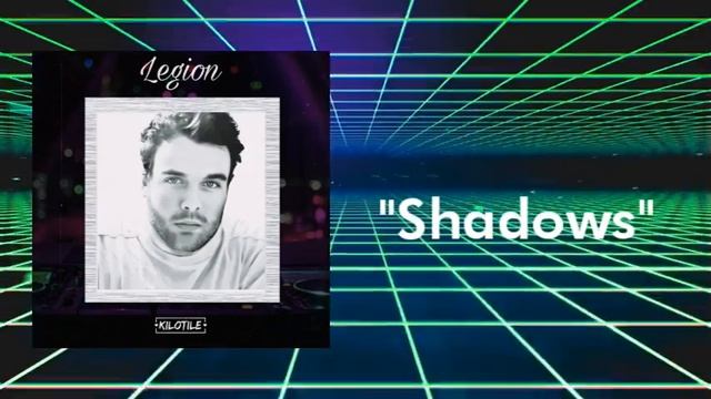 Kilotile - Shadows (Album - Legion) смотреть онлайн
