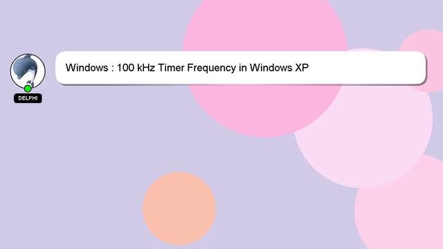 Windows : 100 kHz Timer Frequency in Windows XP смотреть онлайн