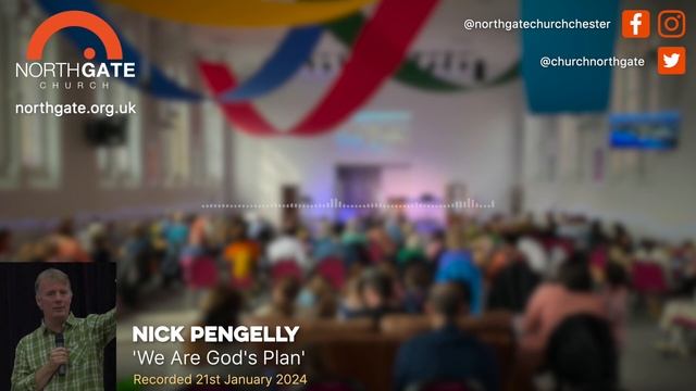 'We Are God's Plan' | Nick Pengelly, 21st January 2024 | Northgate Church Teaching Podcast смотреть онлайн