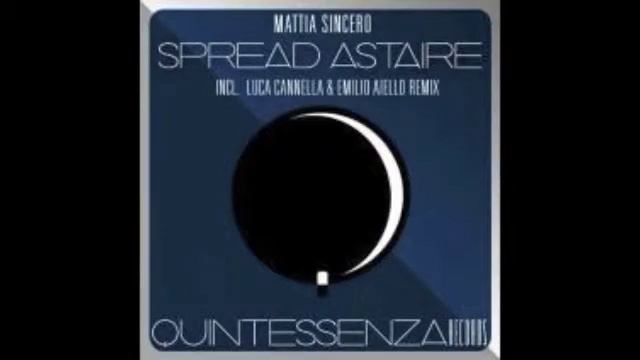 Mattia Sincero Spread Astaire Original Mix смотреть онлайн