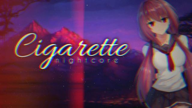cigarette cover_ nightcore смотреть онлайн