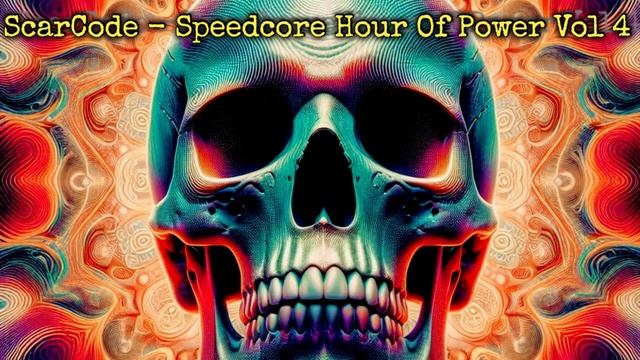 ScarCode - Speedcore Hour Of Power Vol 4 (#Hardcore #Terror #Speedcore)