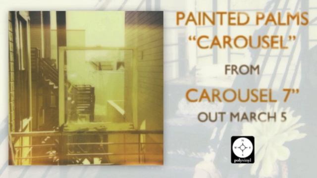 Painted Palms - Carousel [OFFICIAL AUDIO] смотреть онлайн
