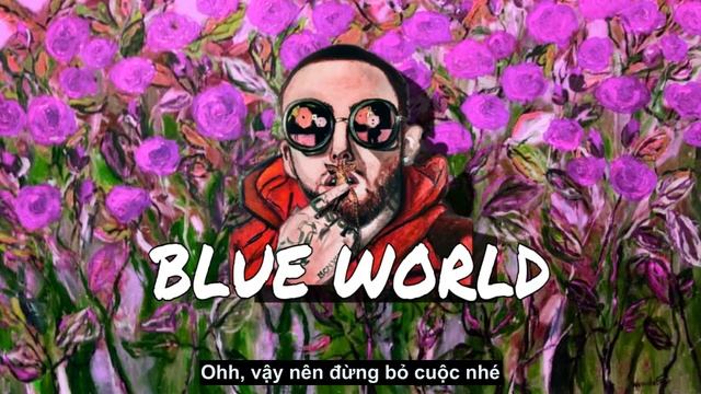 BLUE WORLD - MAC MILLER (VIETSUB + LYRICS) смотреть онлайн