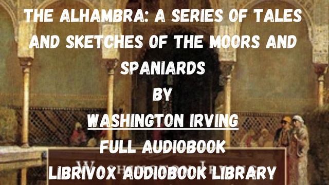 The Alhambra by Washington Irving, 03 Full Audiobook смотреть онлайн
