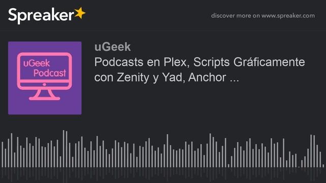 Podcasts en Plex, Scripts Gráficamente con Zenity y Yad, Anchor ... (parte 2 de 2, hecho con Spreak смотреть онлайн