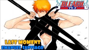 Last Moment (Bleach ending 25) cover latino by Emanuel Santiago