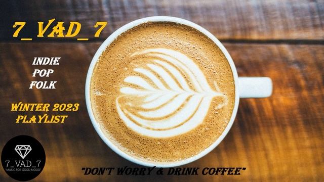 INDIE/POP/FOLK Playlist In Winter 2023 TOP Of Spotify/Applemusic/Shazam In Trends Of Youtube.