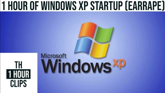 1 Hour of Windows XP Startup (Earrape) смотреть онлайн