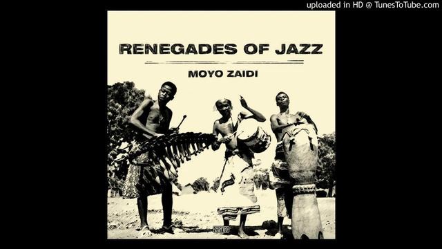 Renegade Of Jazz-Moyo Zaidi смотреть онлайн