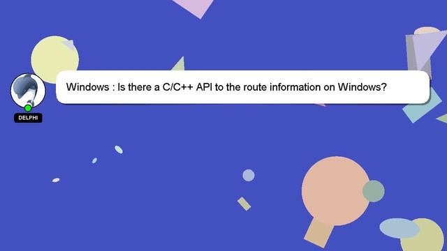 Windows : Is there a C/C++ API to the route information on Windows? смотреть онлайн