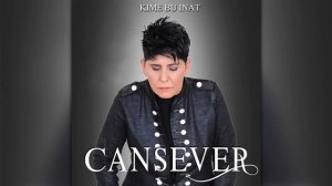 Cansever Kime Bu Inat