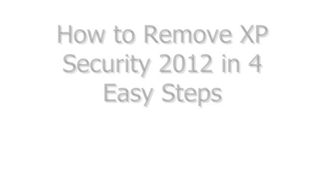 Remove XP Security 2012 in 4 Easy Steps смотреть онлайн