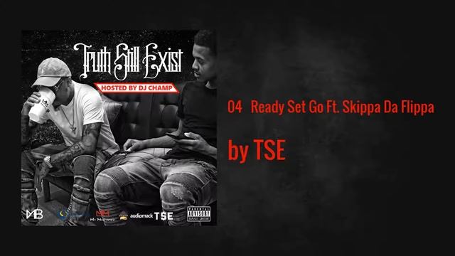 TSE - Ready Set Go (AUDIO) ft. Skippa Da Flippa смотреть онлайн