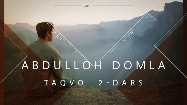 Abdulloh Domla. Taqvo 2-dars