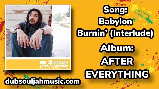 Dub Souljah - Babylon Burnin’ (Interlude) - Official Audio - Album “After Everything” смотреть онлайн