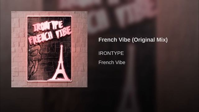 IRONTYPE - FRENCH VIBE смотреть онлайн