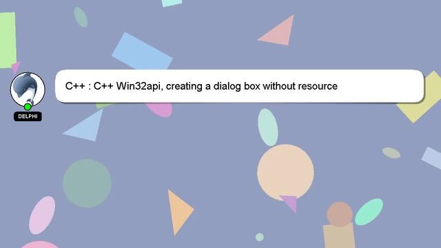 C++ : C++ Win32api, creating a dialog box without resource смотреть онлайн
