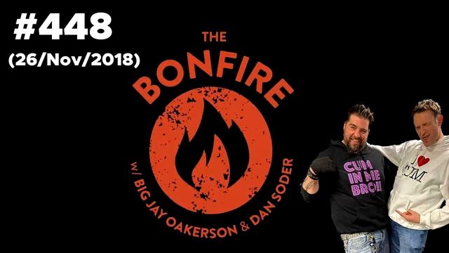 The Bonfire #448 (26 Nov 2018) смотреть онлайн