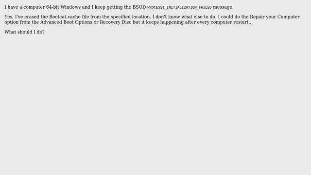 Windows 7 - BSOD PROCESS1_INITIALIZATION_FAILED and bootcat.cache is erased смотреть онлайн