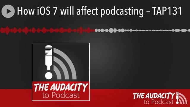 How iOS 7 will affect podcasting – TAP131 смотреть онлайн