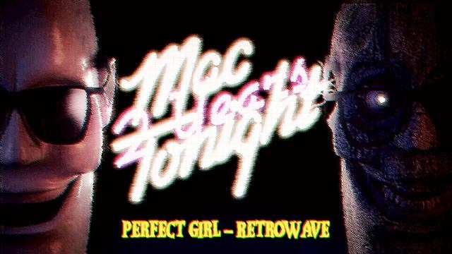 Five Nights With Mac Tonight - Tribute - Perfect Girl Retrowave