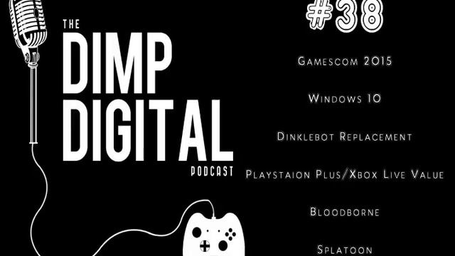 Podcast #38 - gamescom 2015, Windows 10, Dinklebot gone, PS+/Xbox Live Value, Bloodborne & Splatoon смотреть онлайн