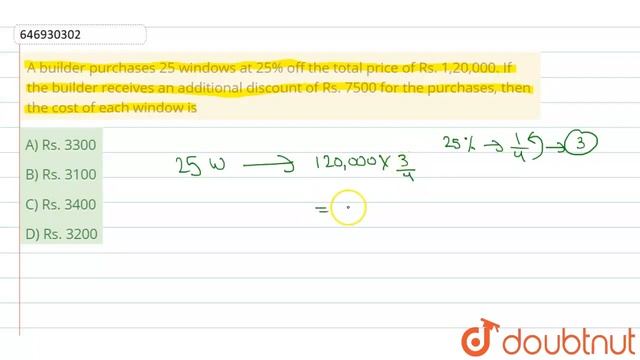 A builder purchases 25 windows at 25% off the total price of Rs. 1,20,000. If the builder receiv... смотреть онлайн