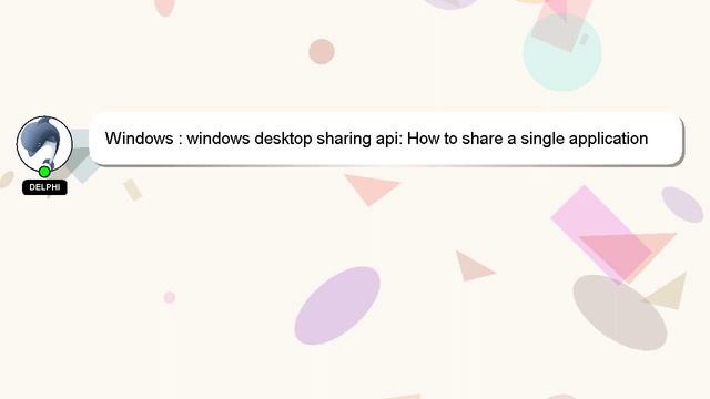Windows : windows desktop sharing api: How to share a single application смотреть онлайн