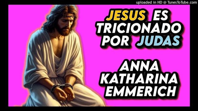 🕯✝[PASIÓN DE CRISTO] JESUS ES TRAICIONADO Y APRENDIDO - ANNA KATHARINA EMMERICH 🕯✝ смотреть онлайн