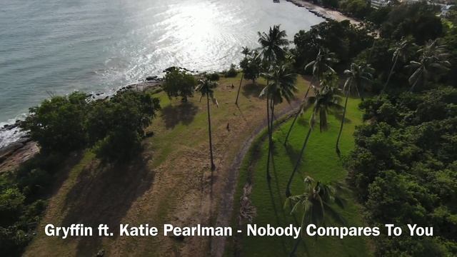 GRYFFIN FT. KATIE PEARLMAN - NOBODY COMPARES TO YOU | VIBES OF TROPICAL 4K смотреть онлайн