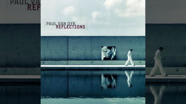 Paul van Dyk - Reflections (Full Album)