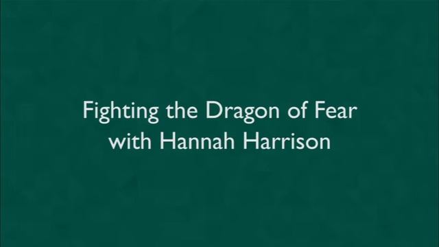 Fighting the Dragon of Fear | Hannah Harrison смотреть онлайн