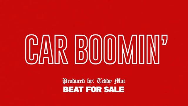 "CAR BOOMIN" (Prod. By Teddy Mac) *BEAT FOR SALE* смотреть онлайн
