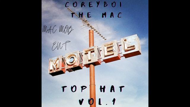 Out The Gate Corey Boi The Mac Top Hat Vol 1 смотреть онлайн