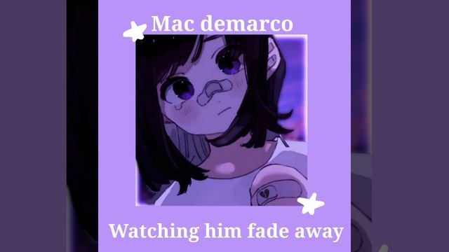 Mac Demarco - Watching him fade away смотреть онлайн