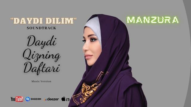 Manzura - Daydi Dilim (Daydi Qizning Daftari). Soundtrack - Music Version