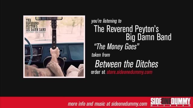 The Reverend Peyton's Big Damn Band - The Money Goes смотреть онлайн