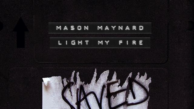 Mason Maynard - Light My Fire (Extended Mix) смотреть онлайн