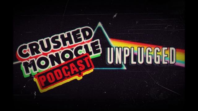 Crushed Monocle Podcast UNPLUGGED - Mini Episode 5: Is Pink Floyd's "Dark Side Of The Moon" GOOD? смотреть онлайн
