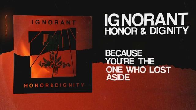 IGNORANT - Honor & Dignity (LYRIC VIDEO) смотреть онлайн
