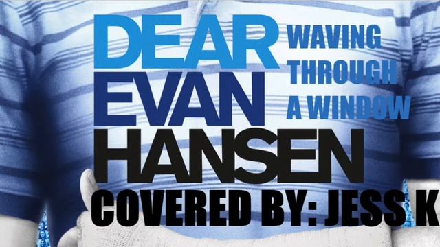 Waving Through A Window- Dear Evan Hansen Cover {Jess K} смотреть онлайн
