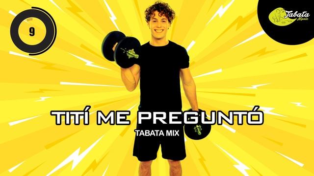 Tabata Music - Tití Me Preguntó (Tabata Mix) w/ Tabata Timer смотреть онлайн