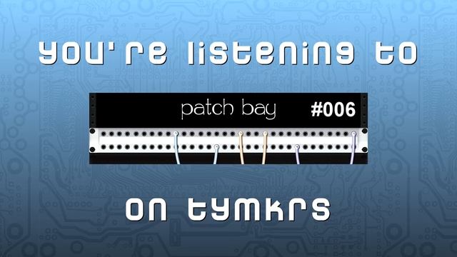 PatchBay -- Episode 006 смотреть онлайн