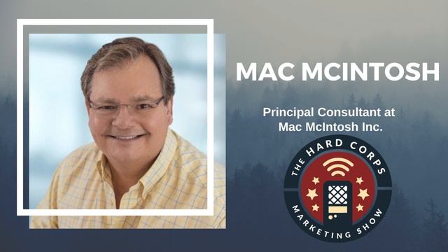 Legendary Leads - Mac McIntosh - Hard Corps Marketing Show - Episode #274 смотреть онлайн
