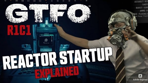 GTFO - R1C1 Reactor Startup Explained